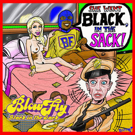 BLOWFLY - SHE WENT BLACK, IN THE SACK